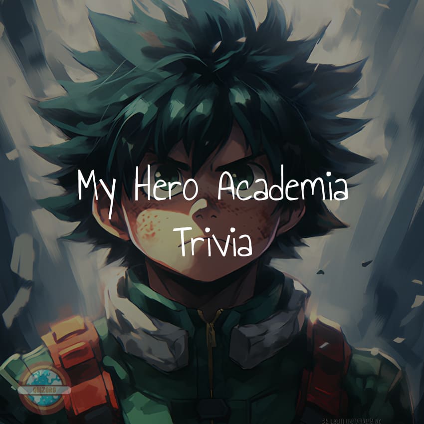 My Hero Academia Trivia (Boku No Hero) – 90 Questions